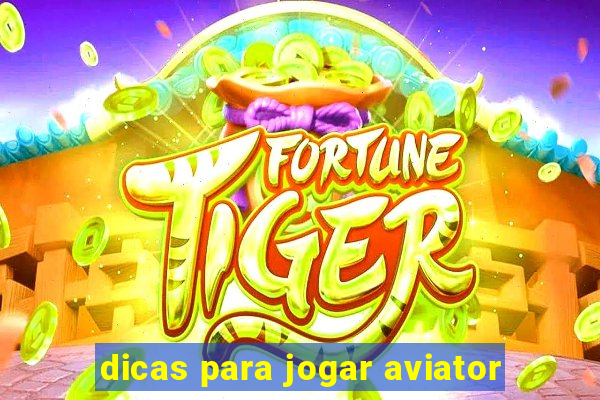 dicas para jogar aviator